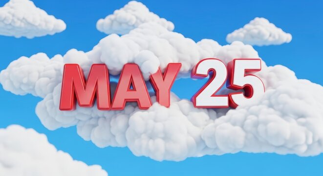 May 25 date on fluffy white clouds.