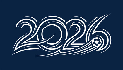 Fototapeta premium A stylized illustration of 2026 with a soccer ball And FIFA World Cup 2026, FIFA World Cup, World Cup.
