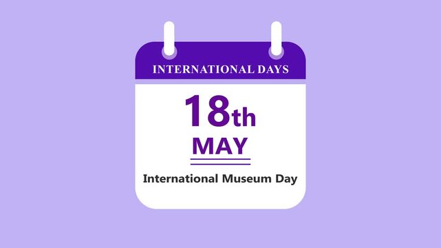Museum culture calendar interface showing 18th May International Museum Day with clean minimal date layout and heritage design on purple background 4K black background visuals