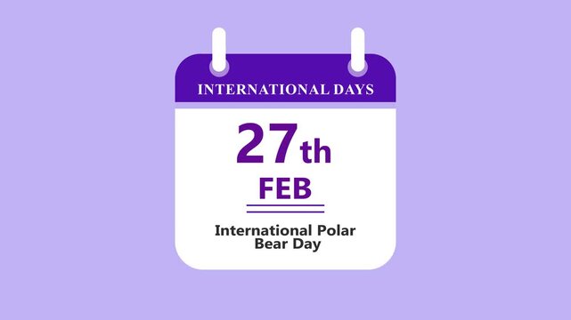 Polar bear conservation calendar interface showing 27th February International Polar Bear Day with clean minimal date layout on purple background 4k animation video
