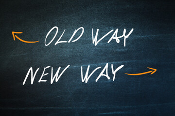 Fototapeta premium chalkboard sketch with inscription old and new way