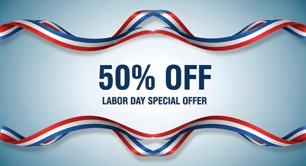Obraz premium Labor day special offer 50 percent off banner with patriotic ribbons