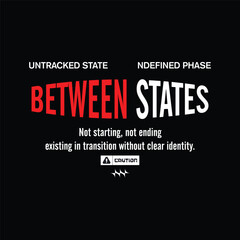 Fototapeta premium between states untracked state undefined phase streetwear typography
