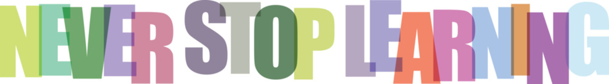 Colorful never stop learning motivational quote design for education