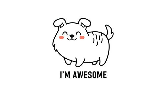Cute fluffy dog character with pink cheeks and the text i am awesome below for positive affirmations and motivational prints.