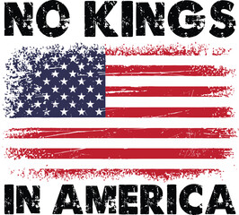 Obraz premium No Kings In America – Distressed Grunge American Flag Bold Black Patriotic Political Statement T-Shirt Graphic Design on White Background