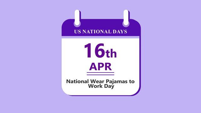 Lifestyle comfort calendar interface showing 16th April National Wear Pajamas to Work Day with clean minimal date layout and fun theme on purple background 4K black background visuals