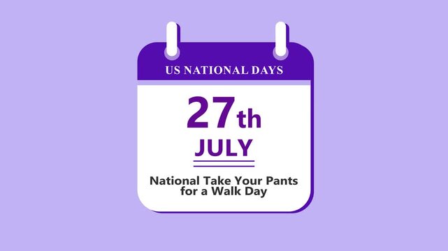 Fun lifestyle calendar interface featuring 27th July National Take Your Pants for a Walk Day with clean minimal date layout and humor theme on purple background 4k animation video
