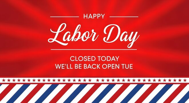Happy labor day closed today sign with red sunburst background