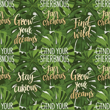 Seamless tropical pattern design with inspirational quotes and green monstera leaves background