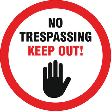 No Trespassing Keep Out. No trespassing keep out sign with hand symbol and restricted access warning