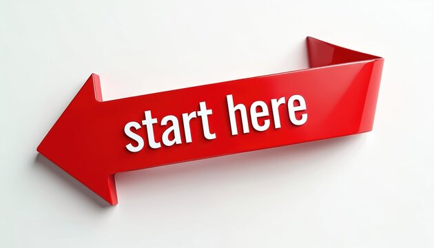 Red arrow points left with white text start here. This sign is isolated on a clean white background suggesting a new beginning or direction in a project.