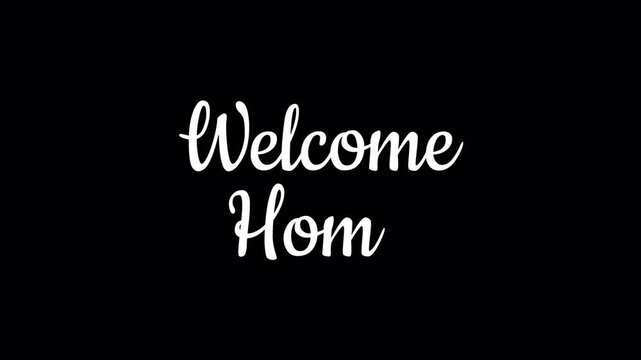 welcome home handwritten text calligraphy animation alpha channel video footage
