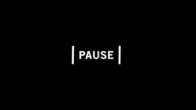 Minimalist Pause Button Animation Text Overlay White on Black Screen pause 4k Animation video on Black Background