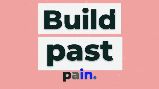 Minimalist text animation Build past pain on a pink background serving as a gym motivation quote for personal growth