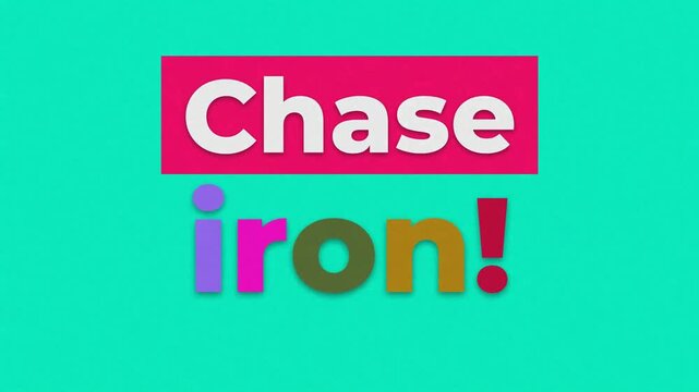 Stopmotion animation of the gym motivation quote Chase iron with colorful letters on a turquoise backdrop