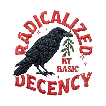 Radicalized by basic decency 3d embroidery design with black crow and olive branch