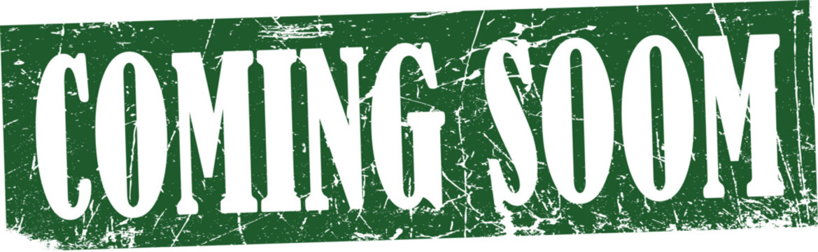 Coming soon text in white serif font on a distressed forest green rectangular grunge stamp
