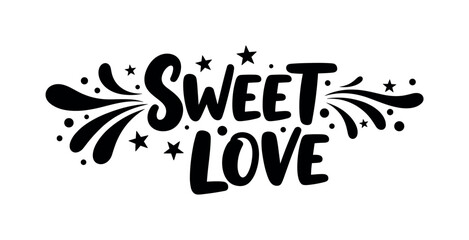 Fototapeta premium Sweet Love. lettering and all elements in black. Vector style. White background. Pure white background. Perfect isolation and visual consistency.