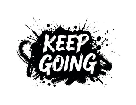 Keep Going. lettering and all elements in black. Vector style. White background. Pure white background. Perfect isolation and visual consistency. Grunge