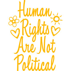 Obraz premium Human Rights Are Not Political – a bold, clear statement for activists, advocates and everyone who believes basic rights are non-negotiable. Powerful and unapologetic. A gift with a message.