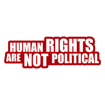 Human Rights Are Not Political &ndash; a bold, clear statement for activists, advocates and everyone who believes basic rights are non-negotiable. Powerful and unapologetic. A gift with a message.