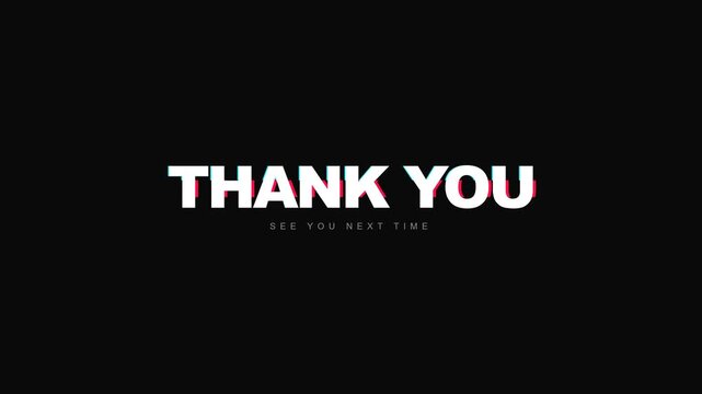 Thank you message, glitch text effect, black background, seamless loop, symbolizing appreciation and modern communication for advertising and presentation.