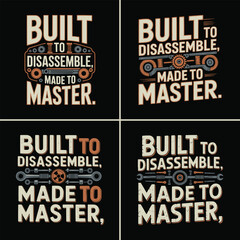 Obraz premium Four different variations of typography designs featuring the bold slogan built to disassemble made to master on dark backgrounds