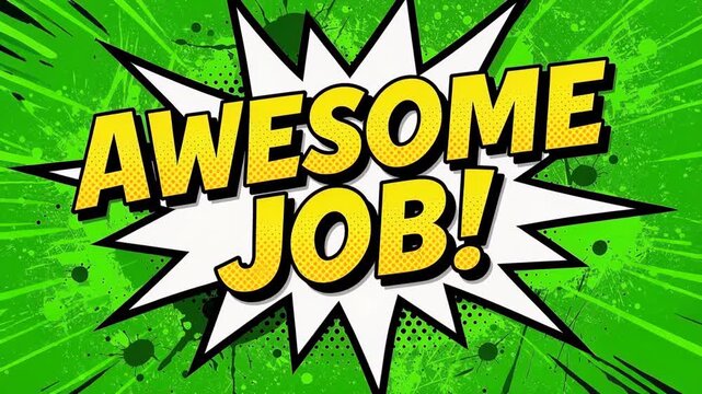 Vibrant comic book explosion with yellow burst and green paint splatter celebrating Awesome Job text animation