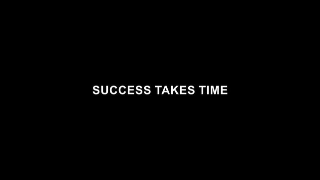 Success takes time motivational typography design.
