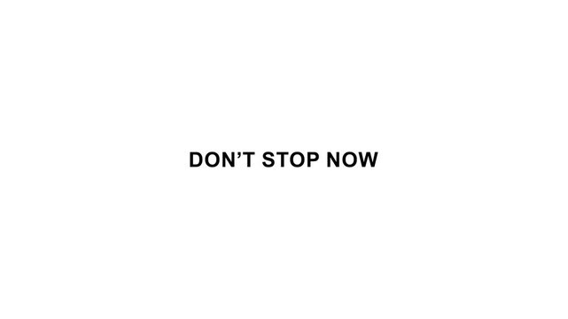 Keep going don&rsquo;t stop now motivation typography poster.