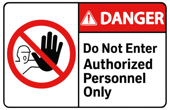 Danger sign do not enter authorized personnel only