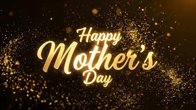 Golden sparkles forming Happy Mother's Day text on black background, elegant looping animation with warm celebratory particle effects and glowing cursive typography.
