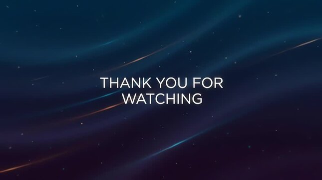 The end screen thank you for watching message appears on a dark blue background with streaks