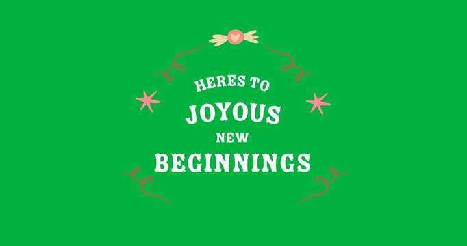 Digital animation of heres to joyous new beginnings text banner against black background