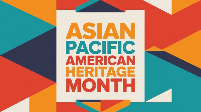 Asian Pacific American Heritage Month graphic illustration with bold text and abstract geometric border