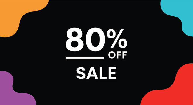 High contrast sale banner promoting eighty percent off is framed by colorful abstract blobs on a black background for bold advertising.