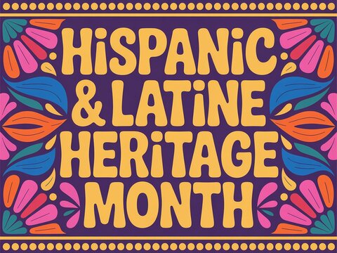 Hispanic and latine heritage month celebration poster with floral decorative border and vibrant colors