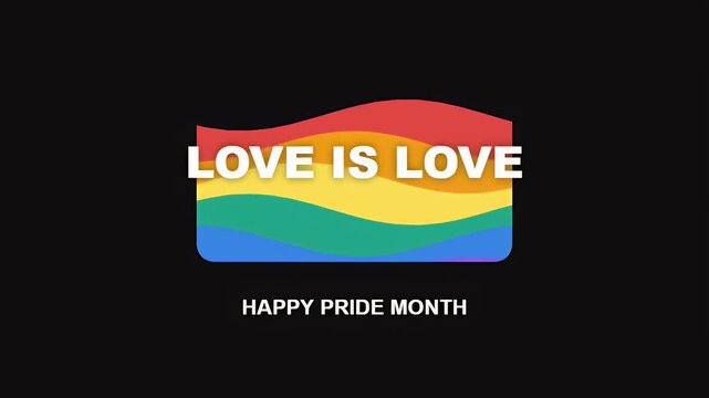 Animated rainbow flag waving with the text love is love and happy pride month for lgbtq awareness