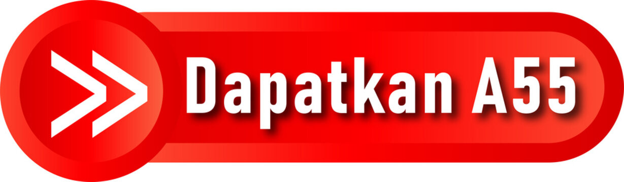Red button with arrow pointing to the text dapatkan a55 isolated on transparent background