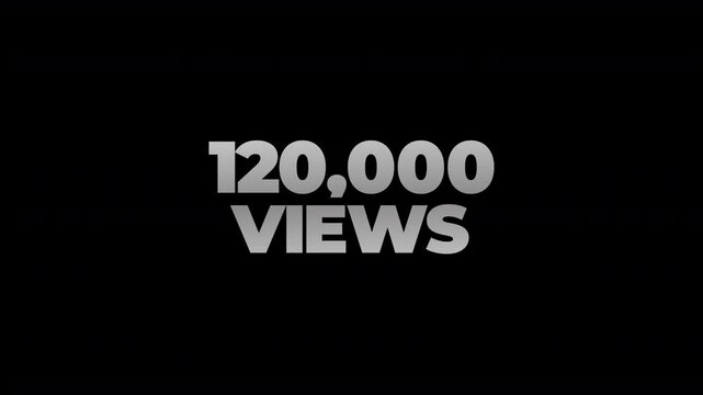120k views counting number social media on transparent background. counter number views social media increasing to 120 thousands. motion text 4k video with alpha channel