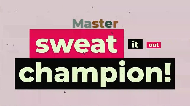Motivational gym workout fitness animation featuring the quote Master sweat it out champion on a pink background. Fitness motivation quote