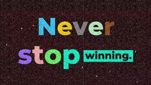 Motivational quote Never stop winning in colorful typography ideal for a gym workout and fitness lifestyle video. Gym motivation quote
