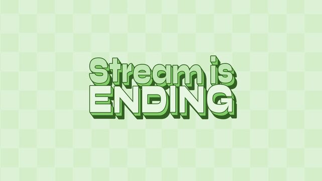 Retro Green Checkerboard "Stream Ending" Overlay Screen, A retro-styled stream overlay