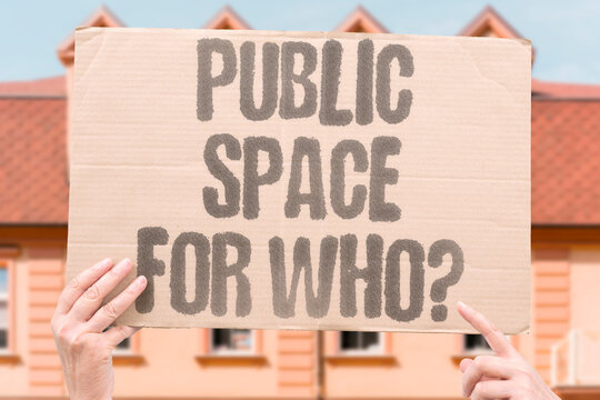 "Public Space For Who?" The privatization of urban public space reduces accessible environments where communities can form. URBAN. DESIGN. PLAN. COMMUNITY. PUBLIC.