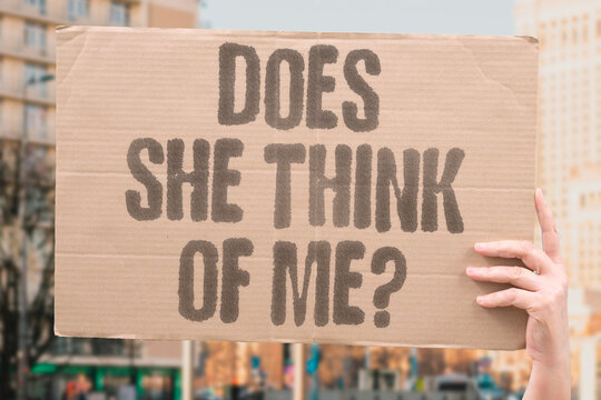 "Does She Think Of Me?" Wondering whether someone thinks of you is often the first sign you already know the answer. FEEL. CONNECT. INTEREST. REAL. MOMENT.