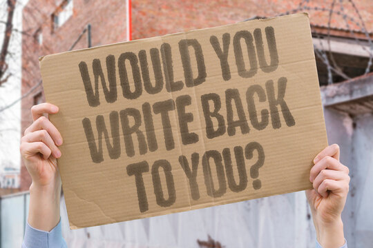 "Would You Write Back To You?" Considering whether you yourself would respond to your own approach is a valuable self-assessment. CONNECT. REAL. HONEST. WORTH. SELF.