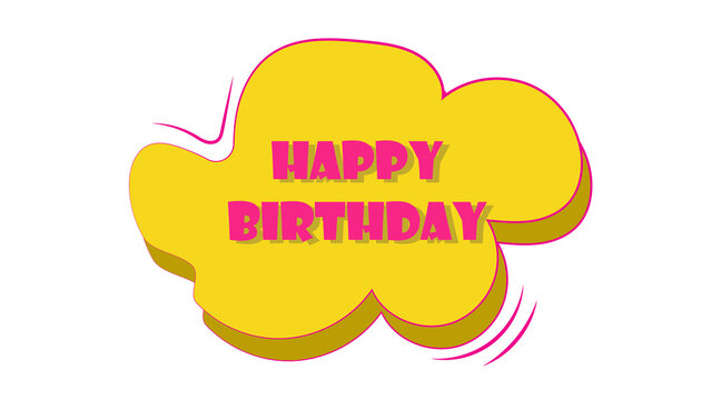 Happy birthday celebration message on a yellow cloud shape with speech bubble party supplies birthday celebration greeting congratulations typography background anniversary celebrate