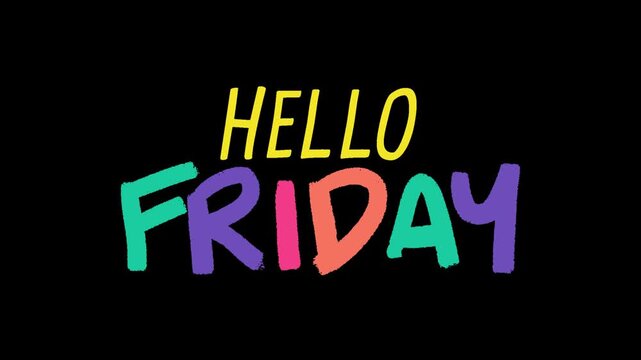 Hello Friday Animated Hand Drawn Colorful Typography Looping on Black Background