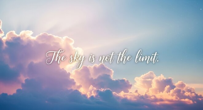 inspirational quote on cloudy sky background, the sky is not the limit